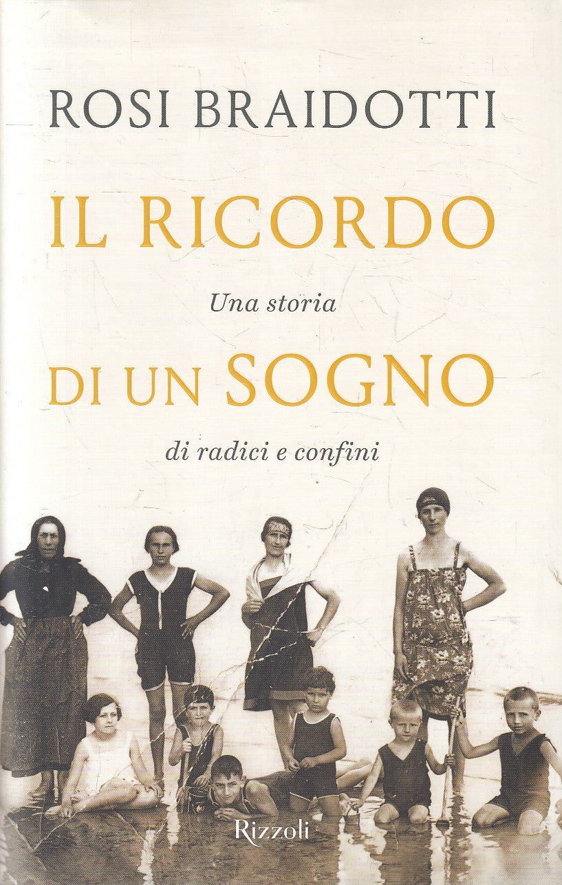 LN- IL RICORDO DI UN SOGNO - BRAIDOTTI - RIZZOLI -- 1a ED. - 2024 - CS - YFS397
