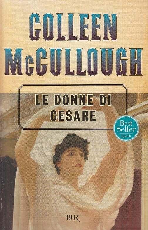 LN- LE DONNE DI CESARE - COLLEEN MCCULLOUGH - RIZZOLI --- 2004 - B - ZFS69