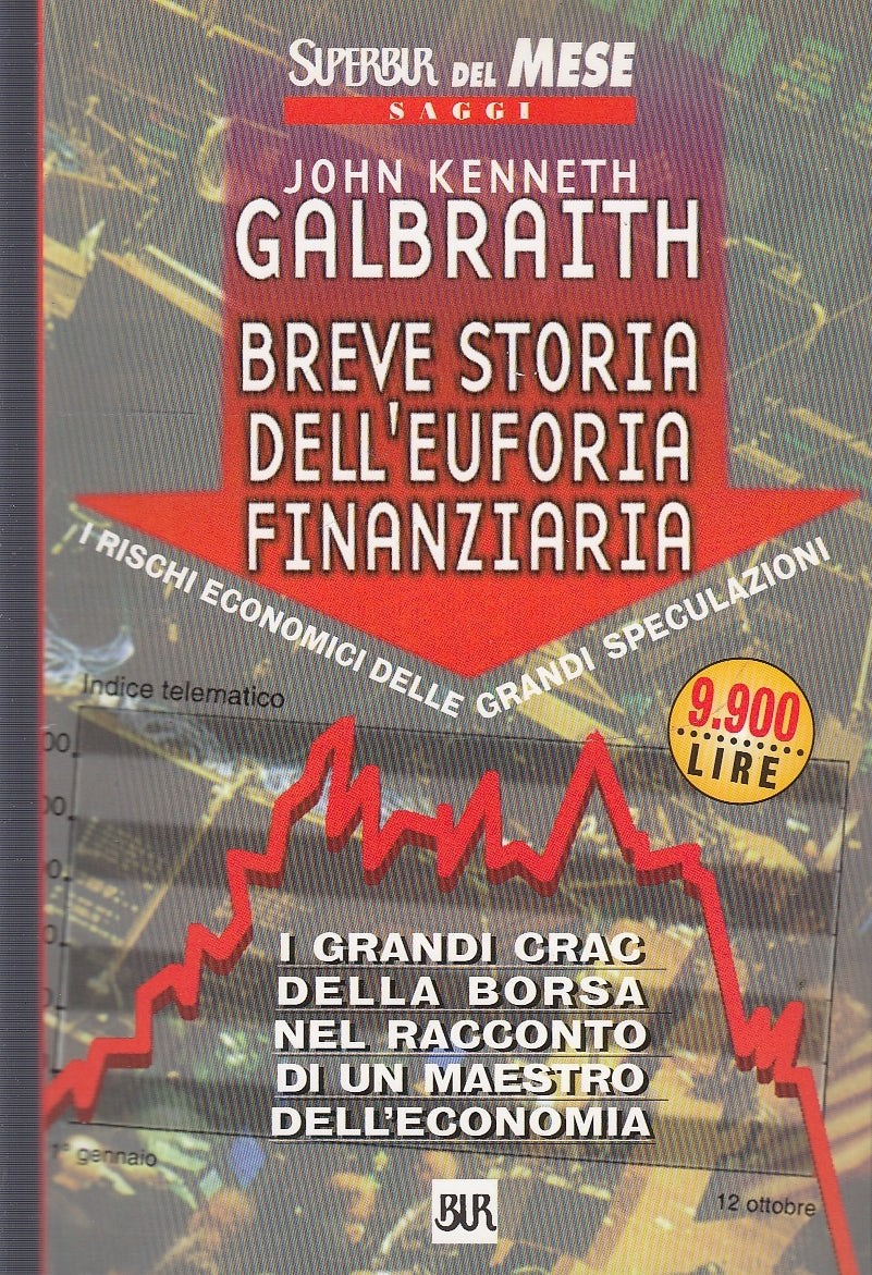 LS- BREVE STORIA DELL'EUFORIA FINANZIARIA -- BUR - SAGGI -- 1998 - B - YDS582