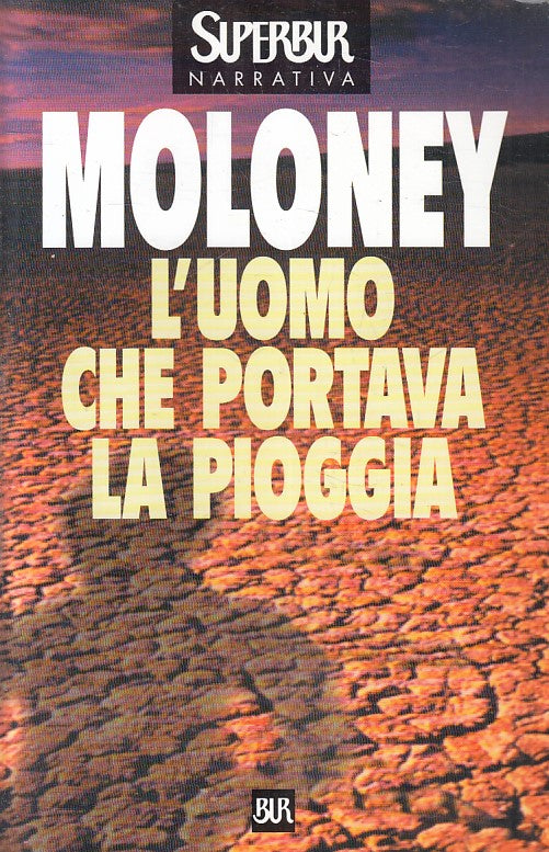 LN2- L'UOMO CHE PORTAVA LA PIOGGIA - MOLONEY - RIZZOLI NARRATIVA - B - JXS212