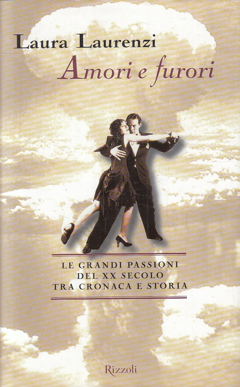 LN2- AMORI E FURORI GRANDI PASSIONI XX SECOLO - LAURENZI - RIZZOLI - CS - JXS146
