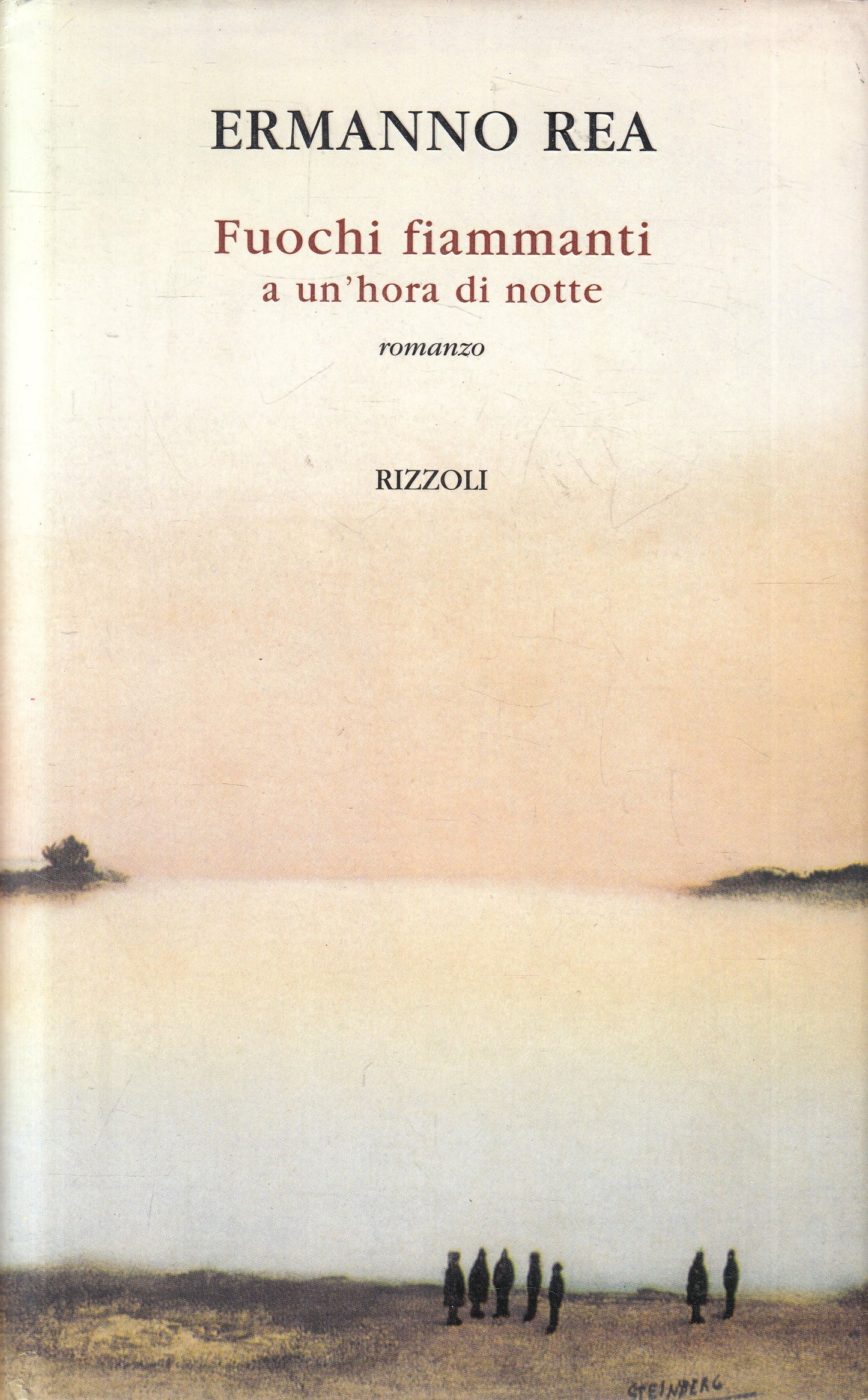 LN2- FUOCHI FIAMMANTI A UN'HORA DI NOTTE - ERMANNO REA - RIZZOLI - CS - JXS216