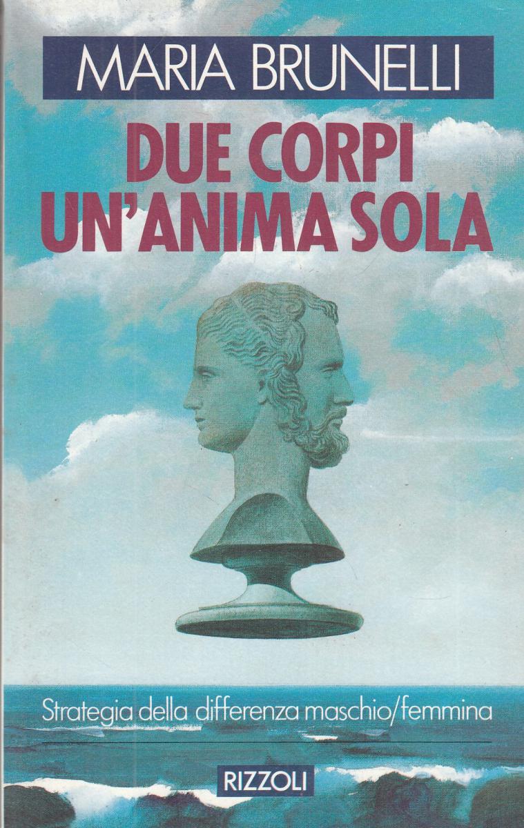 LN2- DUE CORPI UN'ANIMA SOLA - MARIA BRUNELLI - RIZZOLI - B - JXS24