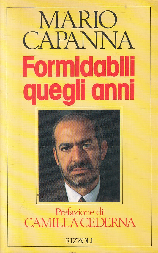 LN2- FORMIDABILI QUEGLI ANNI - MARIO CAPANNA - RIZZOLI - B - JXS90