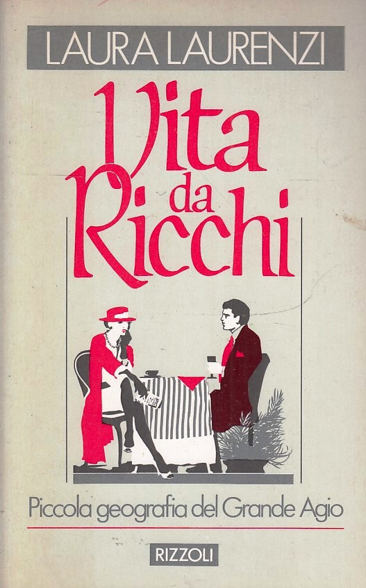 LN2- VITA DA RICCHI - LAURA LAURENZI - RIZZOLI- GEOGRAFIA GRANDE AGIO- B- JXS268