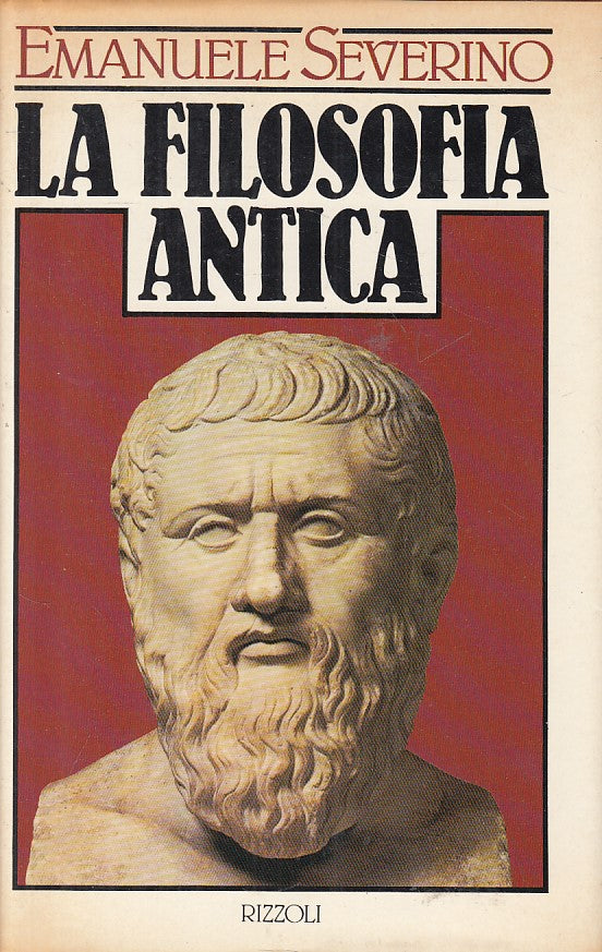 LS- LA FILOSOFIA ANTICA - SEVERINO - RIZZOLI -- 1a ED. - 1984 - CS - ZFS222