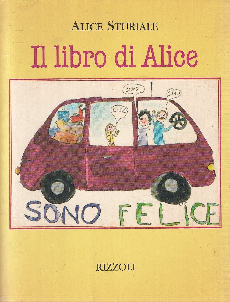 IL LIBRO DI ALICE SONO FELICE - STURIALE - RIZZOLI - B - JXS225