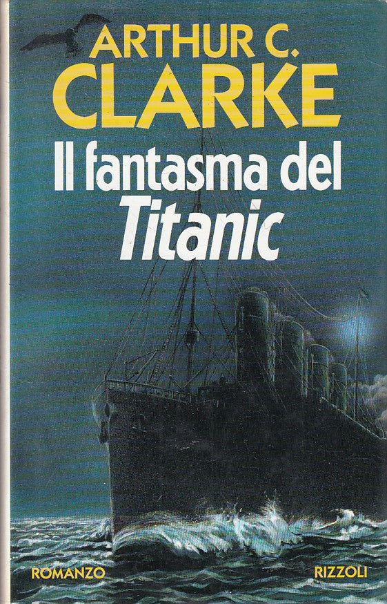 LS- IL FANTASMA DEL TITANIC - CLARKE - RIZZOLI -- 1a ED. - 1994 - CS - YFS20
