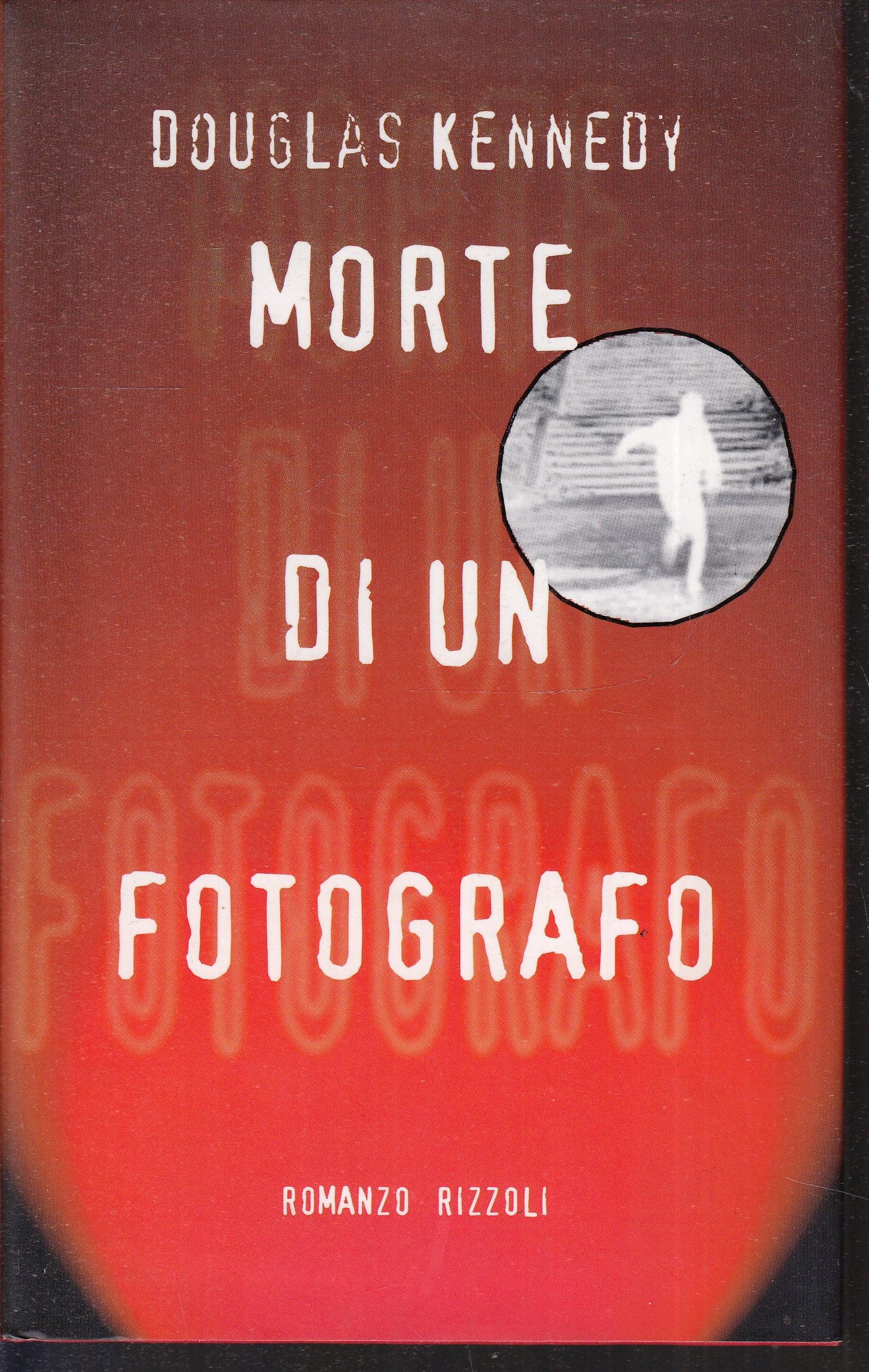 MORTE DI UN FOTOGRAFO - DOUGLAS KENNEDY - RIZZOLI LA SCALA - CS- JXS74