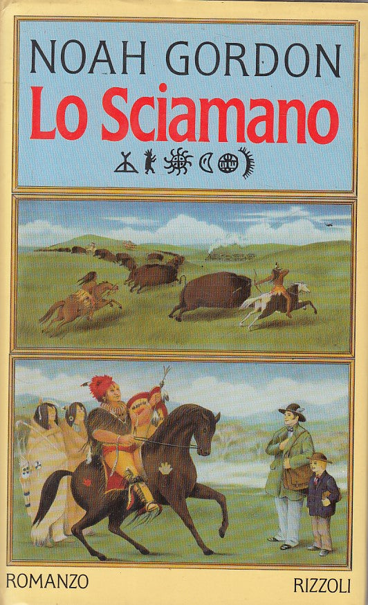 LN- LO SCIAMANO - NOAH GORDON - RIZZOLI -- 1a ED. - 1992 - CS - YFS211