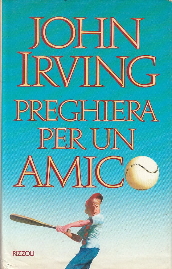 LN- PREGHIERA PER UN AMICO - IRVING - RIZZOLI -- 1a ED. - 1989 - CS - YFS322