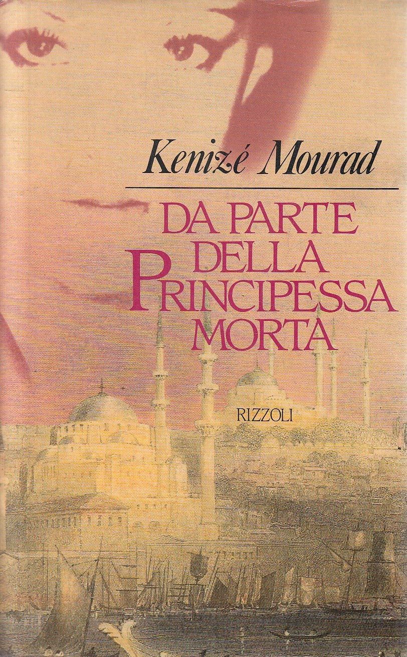 LN2- DA PARTE DELLA PRINCIPESSA MORTA - KENIZE MOURAD - RIZZOLI - CS - JXS283