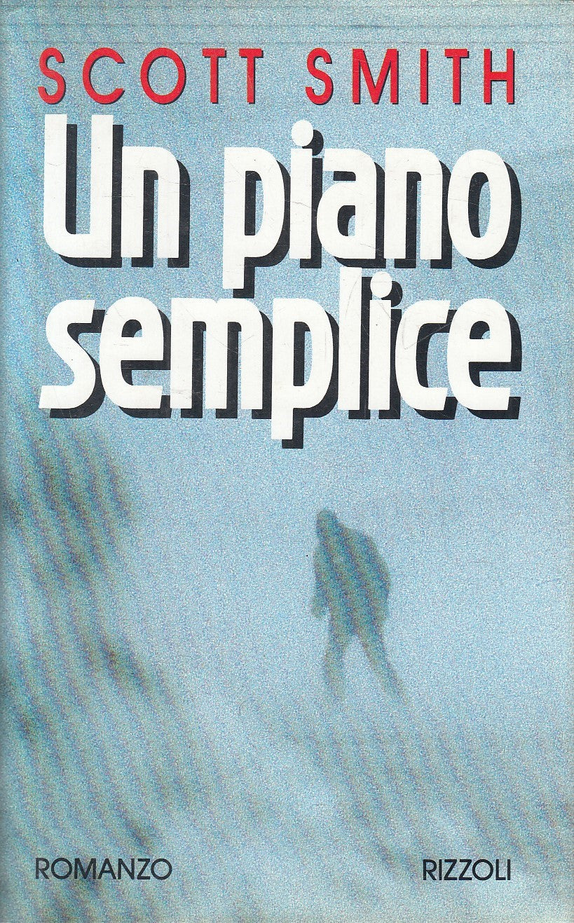 LN2- UN PIANO SEMPLICE - SCOTT SMITH - RIZZOLI LA SCALA - CS - JXS294
