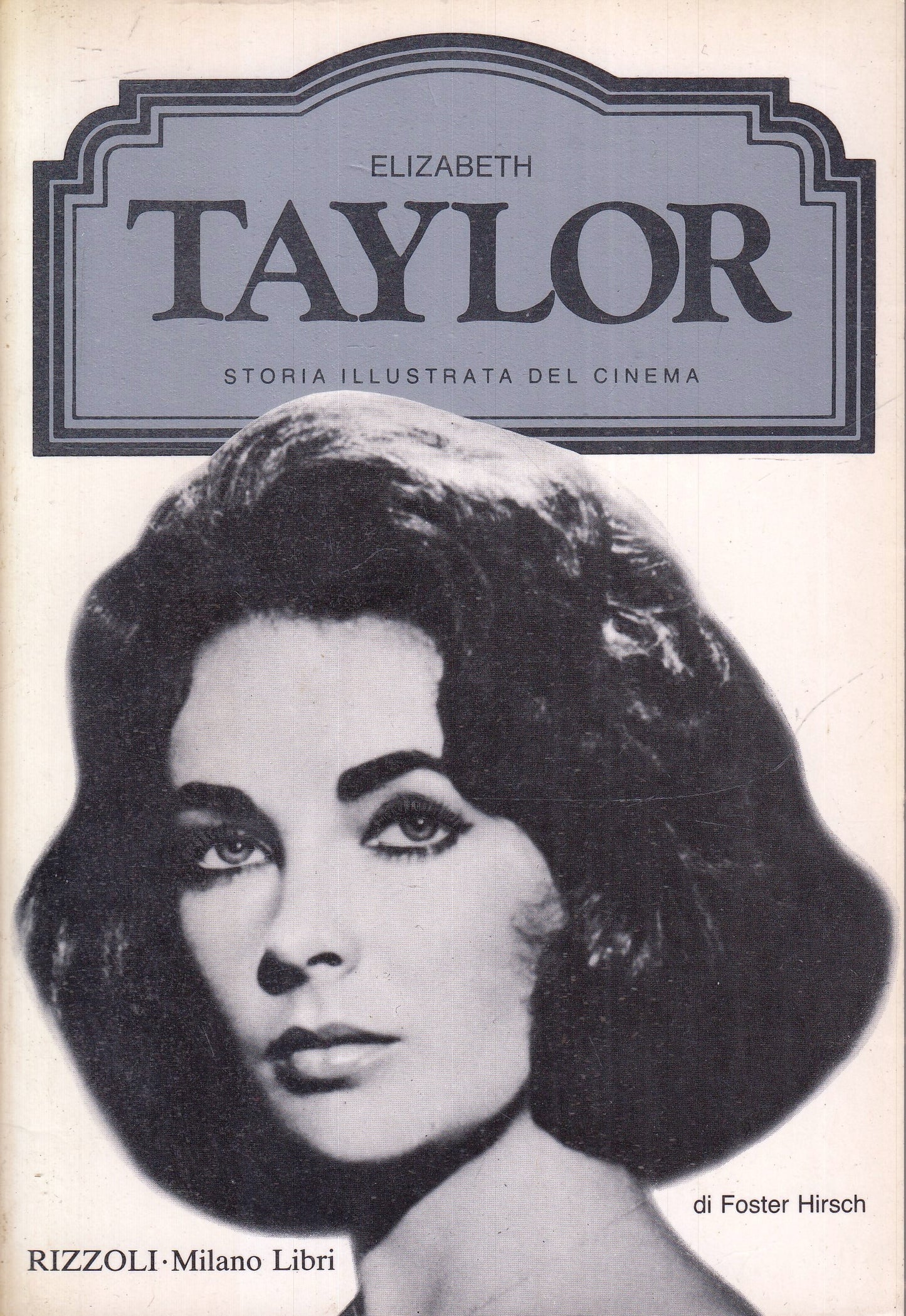 LW- STORIA ILLUSTRATA CINEMA ELIZABETH TAYLOR -- MILANO LIBRI - 1988 - B- YFS972