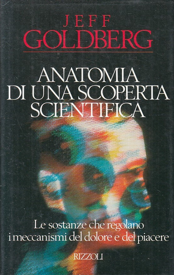 ANATOMIA DI UNA SCOPERTA SCIENTIFICA - GOLDBERG - RIZZOLI - CS - JXS249
