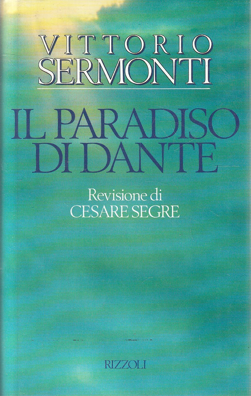 LN2- IL PARADISO DI DANTE - VITTORIO SERMONTI - RIZZOLI - CS - JXS284