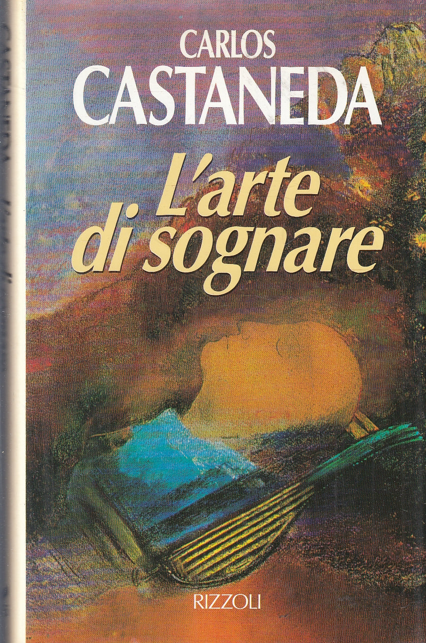 LN2- L'ARTE DI SOGNARE - CARLOS CASTANEDA - RIZZOLI LA SCALA - CS - JXS83