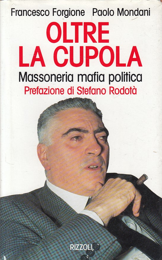 LS- OLTRE LA CUPOLA - FORIGONE MONDANI - RIZZOLI -- 1a ED. - 1994 - CS - YFS601