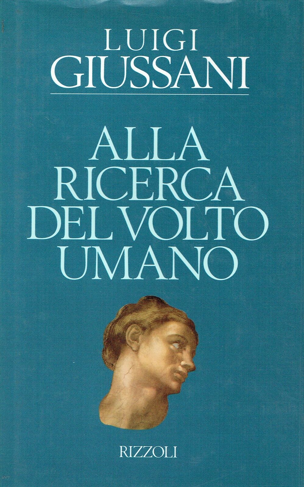 Alla ricerca del volto umano - Luigi Giussani - Rizzoli - JXS64