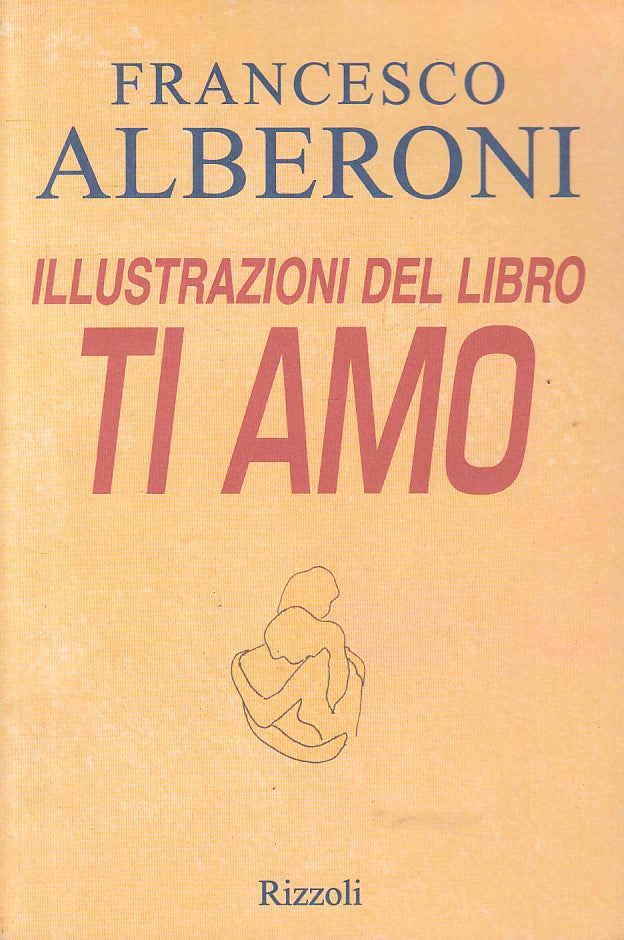 LN- ILLUSTRAZIONI LIBRO TI AMO- ALBERONI LOCATELLI- RIZZOLI--- 1996 - B - YFS492