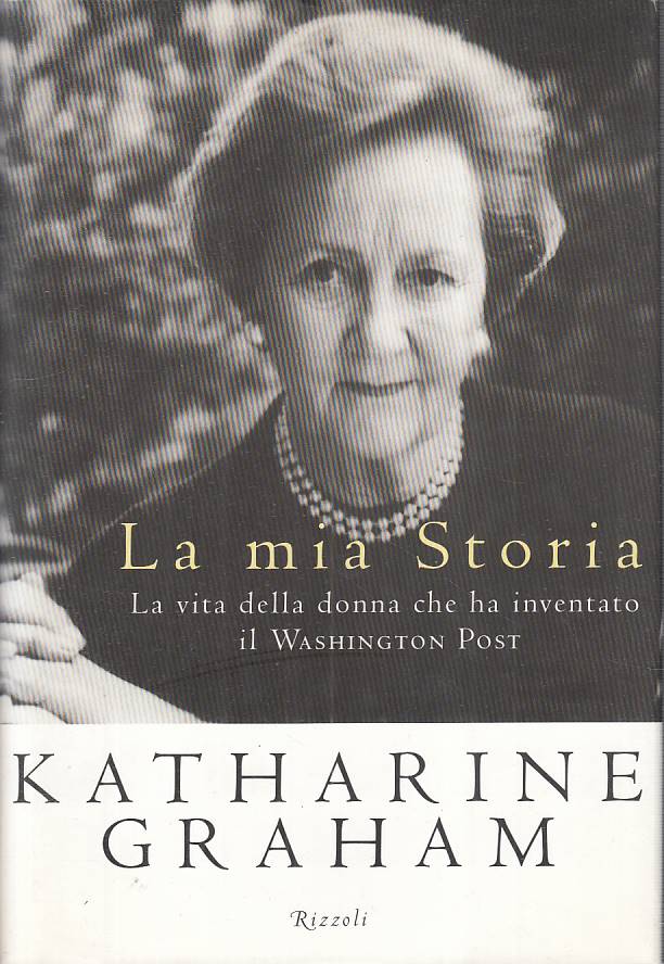 LN- MIA STORIA WASHINGTON POST- KATHARINE GRAHAM- RIZZOLI --- 1997 - CS - YFS276