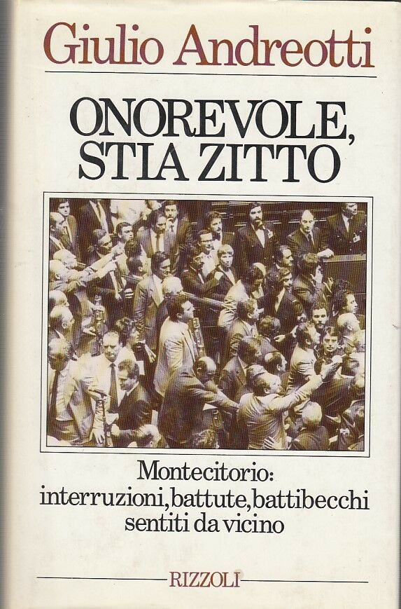 ONOREVOLE STIA ZITTO - GIULIO ANDREOTTI - RIZZOLI - CS - JXS65