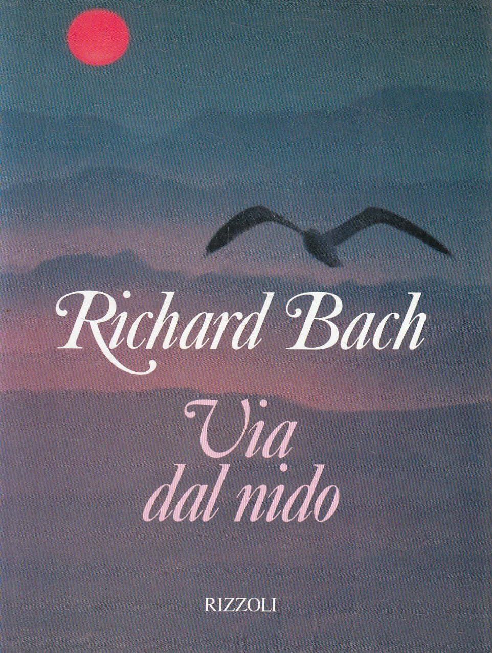 VIA DAL NIDO - RICHARD BACH - RIZZOLI - CS - JXS314