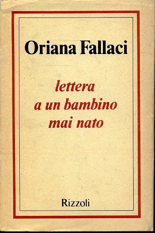 LN2- LETTERA A UN BAMBINO MAI NATO - ORIANA FALLACI - RIZZOLI - CS - JXS61