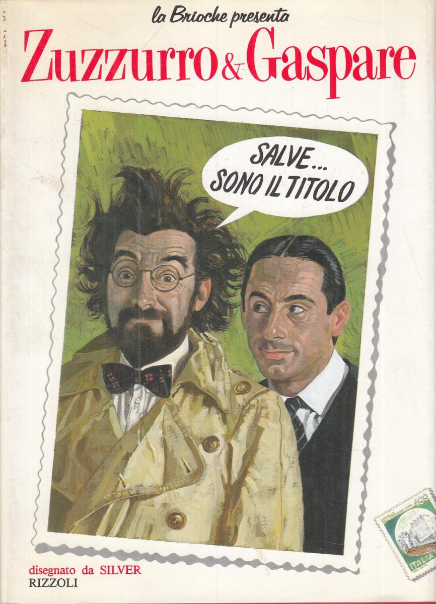 LN2- LA BRIOCHE PRESENTA ZUZZURRO & GASPARE - DISEGNI SILVER- RIZZOLI- CS- JXS36