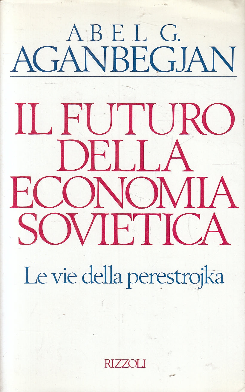 LN2- IL FUTURO DELLA ECONOMIA SOVIETICA - AGANBEGJAN - RIZZOLI - CS - JXS160