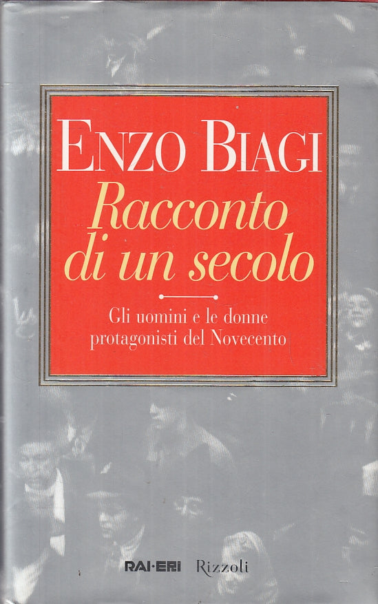 LN2- RACCONTO DI UN SECOLO - ENZO BIAGI - RAI ERI RIZZOLI - CS- JXS84