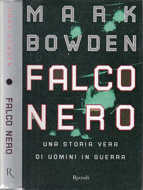 LN- FALCO NERO - MARK BOWDEN - RIZZOLI -- 1a ED. - 1999 - CS - XFS61