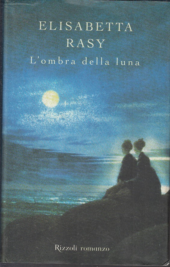 LN2- L'OMBRA DELLA LUNA - ELISABETTA RASY - RIZZOLI LA SCALA - CS - JXS41