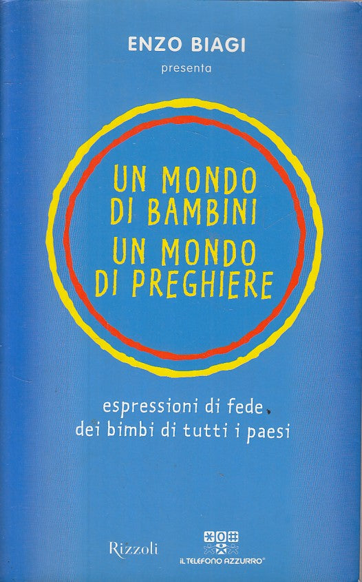 LS- UN MONDO DI BAMBINI E PREGHIERE - BIAGI - RIZZOLI --- 1999 - BS - YFS493