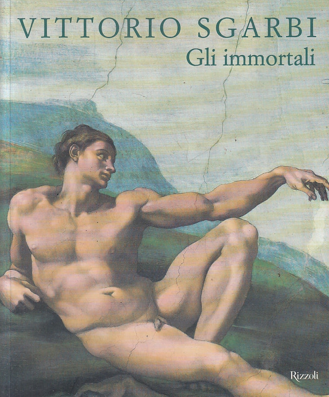LN2- GLI IMMORTALI - VITTORIO SGARBI - RIZZOLI - B - JXS143