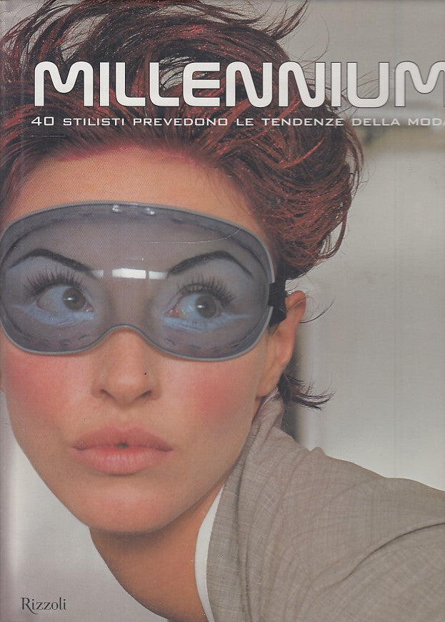 LT- MILLENNIUM 40 STILISTI PREVEDONO TENDENZE MODA-- RIZZOLI--- 1999- CS- YDS509