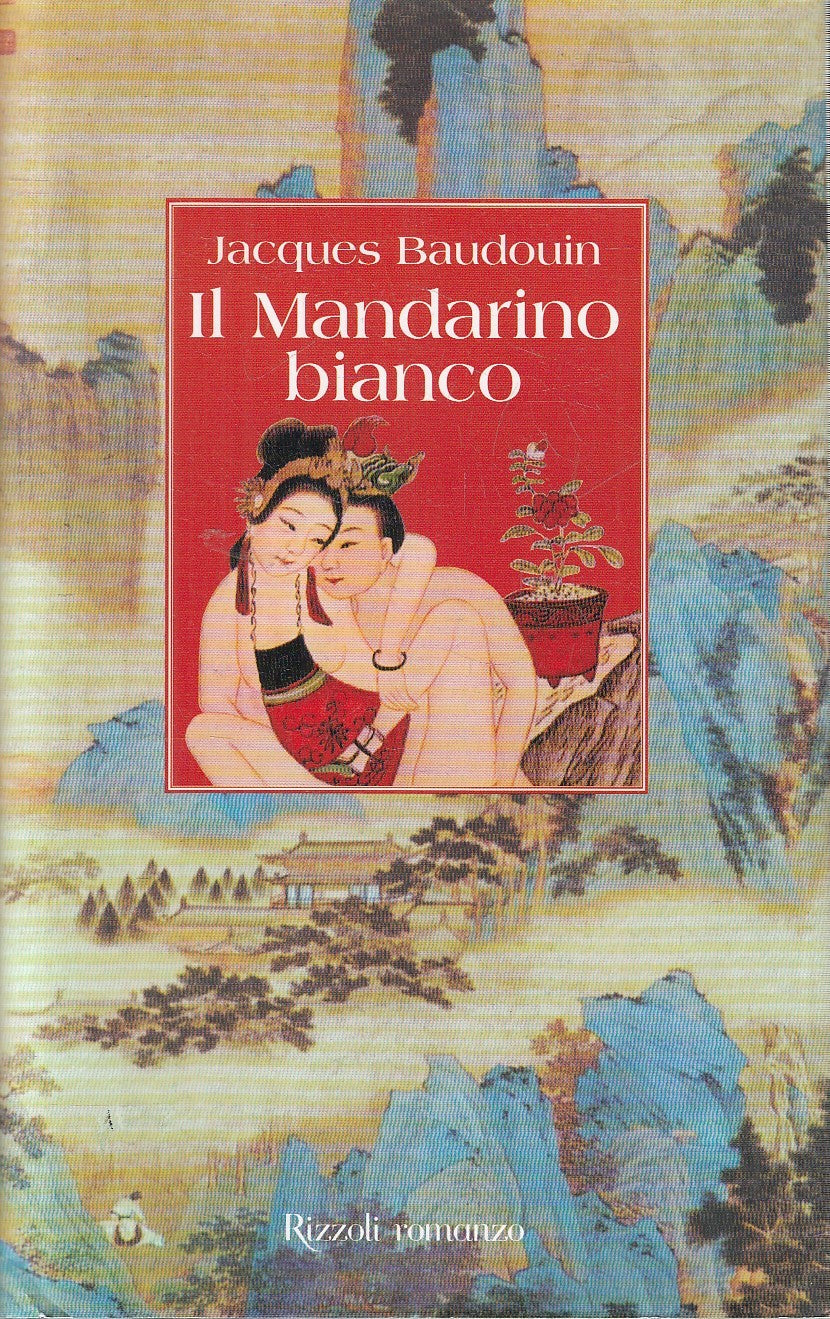 IL MANDARINO BIANCO - JACQUES BAUDOUIN - RIZZOLI LA SCALA - CS - JXS287