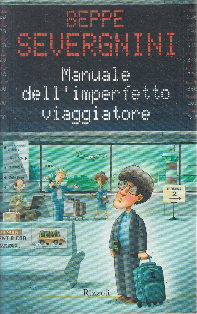 MANUALE DELL'IMPERFETTO VIAGGIATORE - SEVERGNINI - RIZZOLI - CS - JXS295