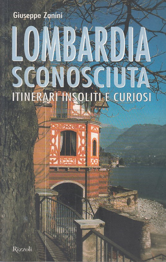 LV- LOMBARDIA SCONOSCIUTA ITINERARI - ZANINI - RIZZOLI --- 2000 - B - ZFS605