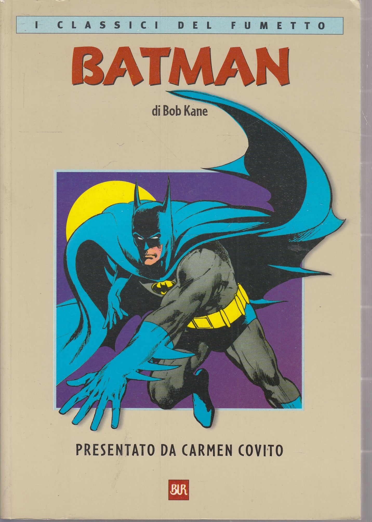 FS- BATMAN - BOB KANE - RIZZOLI CLASSICI FUMETTO BUR - 2001 - B - N25
