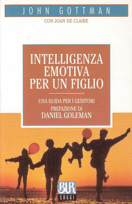 LS- INTELLIGENZA EMOTIVA PER UN FIGLIO - GOTTMAN - BUR --- 2001 - B - ZDS198