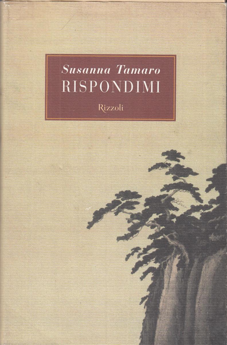 LN2- RISPONDIMI - SUSANNA TAMARO - RIZZOLI - BS - JXS51
