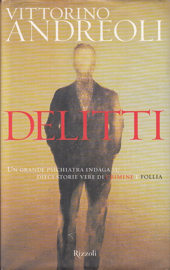LG- DELITTI GRANDE PSICHIATRA - VITTORINO ANDREOLI - RIZZOLI--- 2001- CS- ZFS315