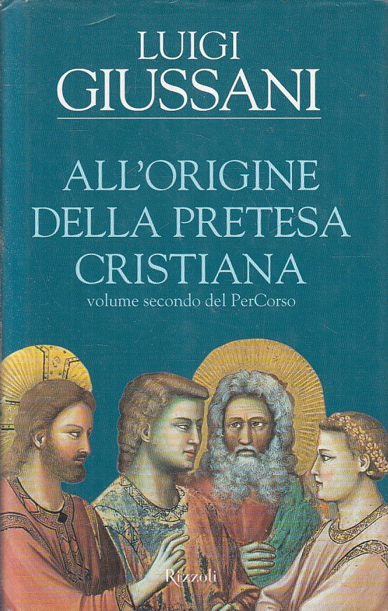 LN2- ALL'ORIGINE DELLA PRETESA CRISTIANA- LUIGI GIUSSANI- RIZZOLI - CS - JXS221