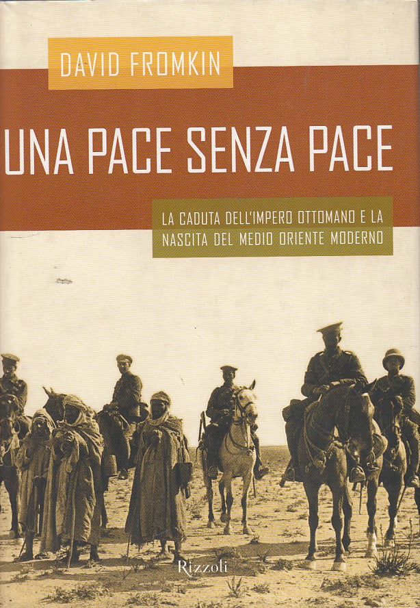 LS- UNA PACE SENZA PACE IMPERO OTTOMANO- FROMKIN- RIZZOLI--- 2002- CS- XDS8