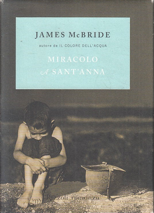 MIRACOLO A SANT'ANNA - JAMES McBRIDE - RIZZOLI -- 1a ED. - 2002 - CS- YFS392