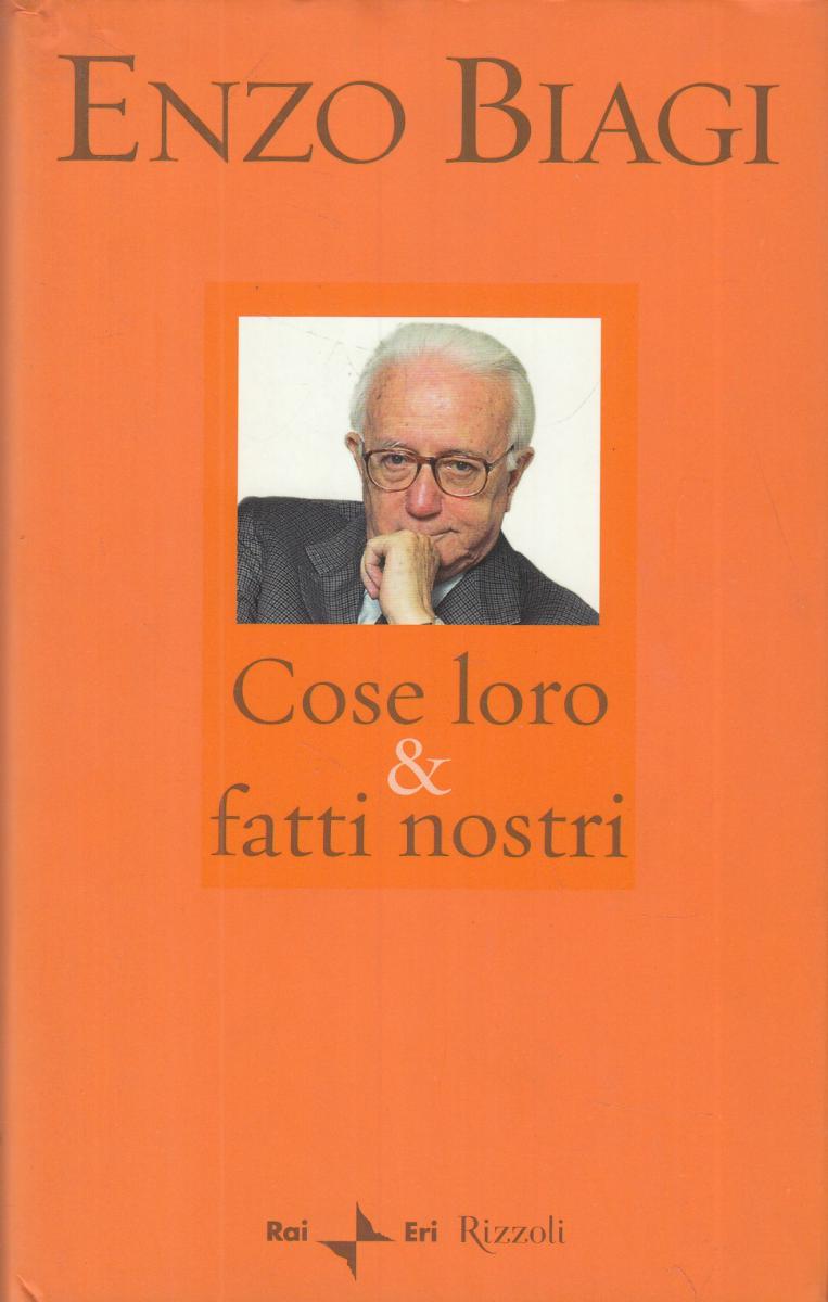 LN2- COSE LORO & FATTI NOSTRI - ENZO BIAGI - RIZZOLI ERI - CS- JXS36