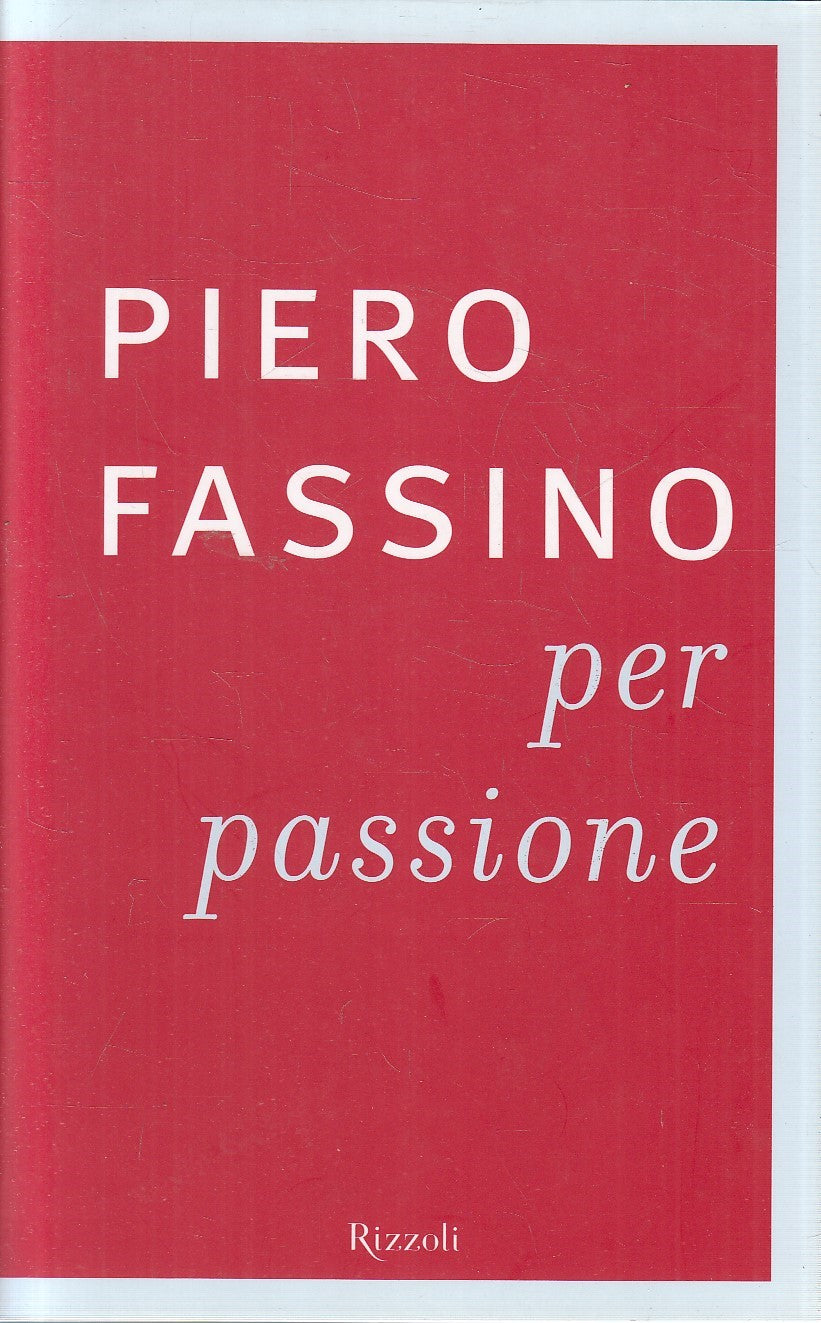 PER PASSIONE - PIERO FASSINO - RIZZOLI - CS - JXS287