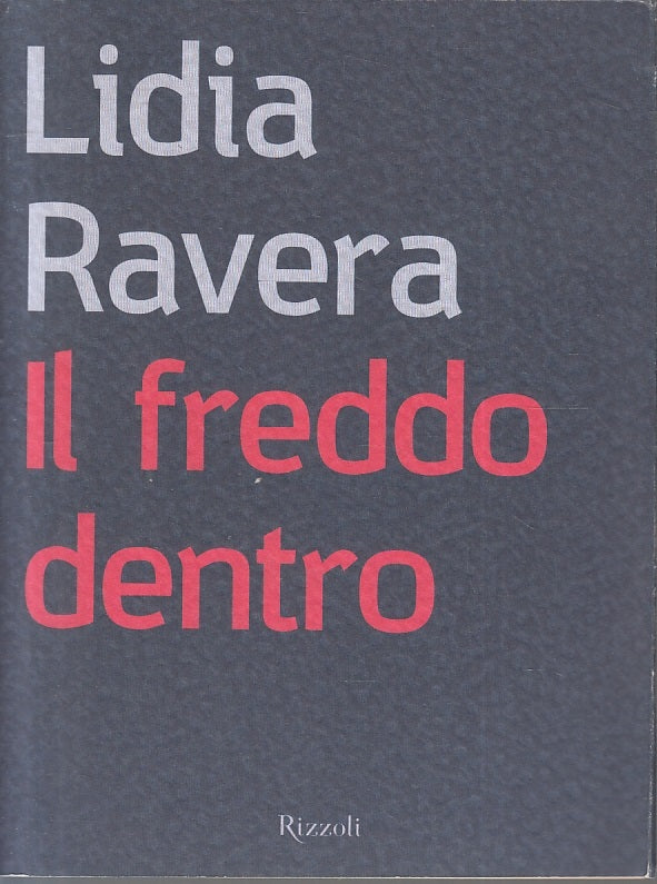 LN- IL FREDDO DENTRO - LIDIA RAVERA - RIZZOLI - I MANDORLI -- 2003 - B - YFS389