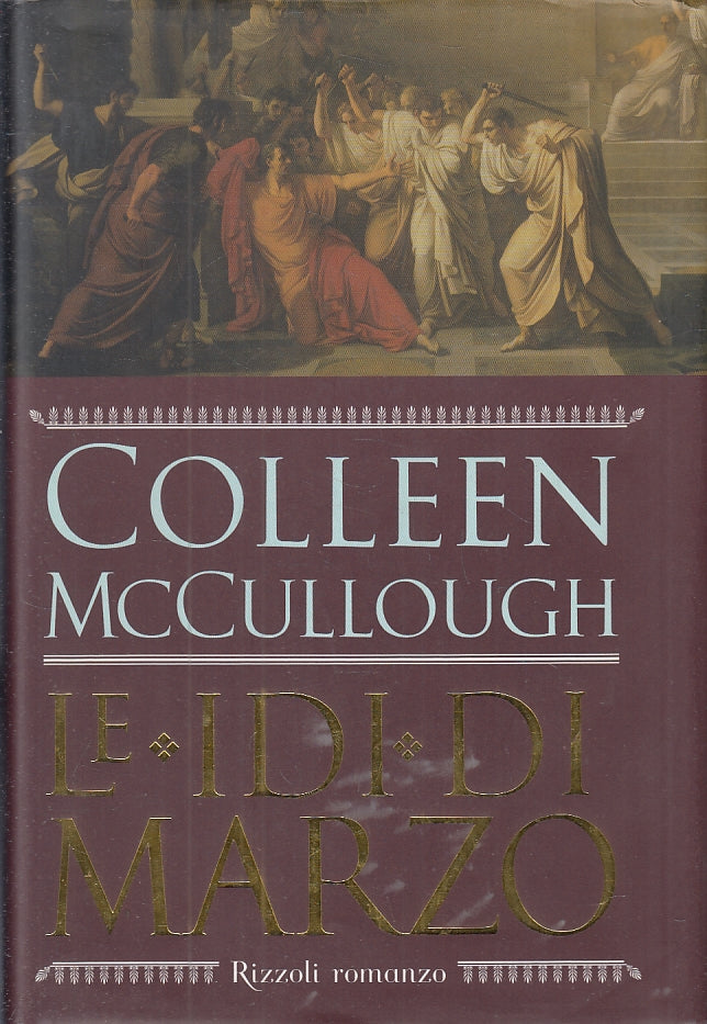 LE IDI DI MARZO - COLLEEN McCULLOUGH - RIZZOLI - LA SCALA-- 2003- CS- ZFS474